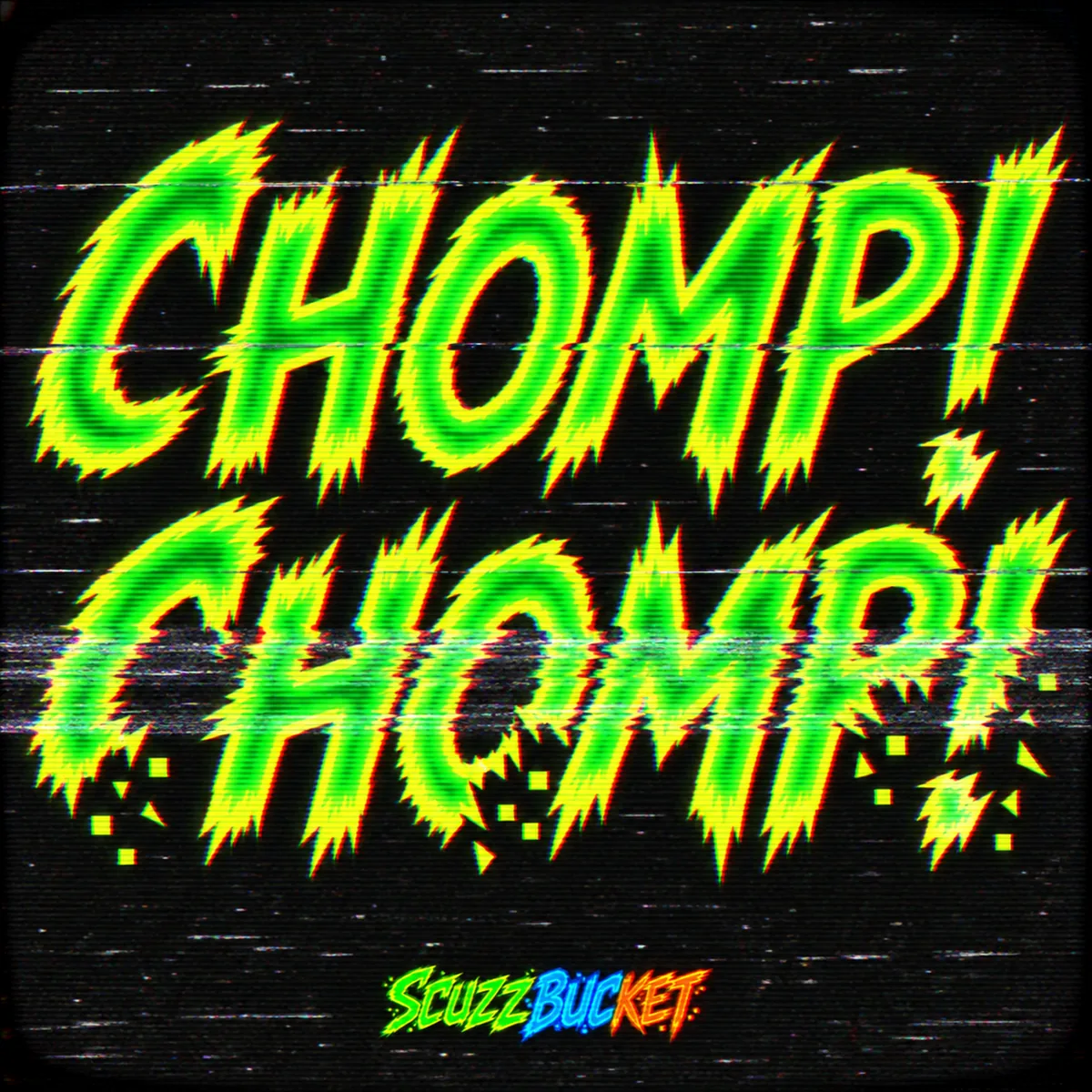 Cover art for the single CHOMP! CHOMP!: the title in torn neon lettering over a broken-up screen signal